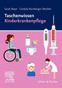 Sarah Bayer: Taschenwissen Kinderkrankenpflege, Buch