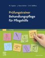 Martina Cajetan: Prüfungstrainer Behandlungspflege für Pflegehilfe, Buch