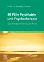 Klaus Lieb: 50 Fälle Psychiatrie und Psychotherapie, Buch