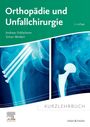 Andreas Ficklscherer: Kurzlehrbuch Orthopädie und Unfallchirurgie, Buch
