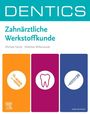 Michael Gente: DENTICS Zahnärztliche Werkstoffkunde, Buch