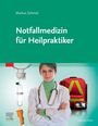 Markus Schmid: Notfallmedizin für Heilpraktikerinnen und Heilpraktiker, Buch