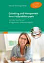 Manuela Amelung-Schmid: Gründung und Management Ihrer Heilpraktikerpraxis (Mit Checklisten & Formularen zum Download), Buch