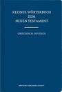 KLEINES WÖRTERBUCH ZUM NEUEN TESTAMENT, GRIECHISCH-DEUTSCH. Deutsche Bibelgesellschaft. Dunkelblaues Buchcover.