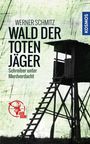Werner Schmitz: Wald der toten Jäger, Buch