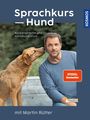 Martin Rütter: Sprachkurs Hund mit Martin Rütter, Buch