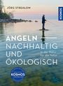 Jörg Strehlow: Angeln - Nachhaltig und Ökologisch, Buch