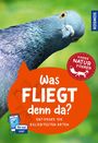 Holger Haag: KOSMOS Was fliegt denn da? Kindernaturführer - ab 8 Jahren, Buch