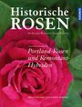 Hella Brumme: Historische Rosen im Europa-Rosarium Sangerhausen: Portland-Rosen und Remontant-Hybriden, Buch