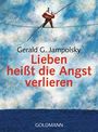 Gerald G. Jampolsky: Lieben heißt die Angst verlieren, Buch