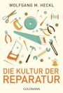 Wolfgang M. Heckl: Die Kultur der Reparatur, Buch