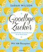 Sarah Wilson: Goodbye Zucker, Buch