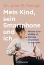 Jean M. Twenge: Mein Kind, sein Smartphone und ich, Buch
