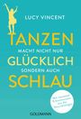 Lucy Vincent: Tanzen macht nicht nur glücklich, sondern auch schlau, Buch