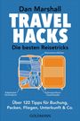 Dan Marshall: Travel Hacks - Die besten Reisetricks, Buch