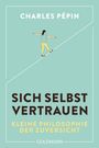 Charles Pépin: Sich selbst vertrauen, Buch