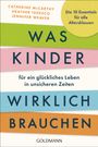 Catherine Mccarthy: Was Kinder für ein glückliches Leben in unsicheren Zeiten wirklich brauchen, Buch