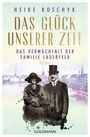 "Heike Koschyk, Das Glück unserer Zeit, Das Vermächtnis der Familie Lagerfeld, Roman, Goldmann."  
Altes Paar vor Stadtansicht.