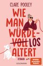 Clare Pooley: Wie man würdelos altert, Buch