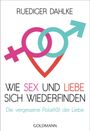 Ruediger Dahlke: Wie Sex und Liebe sich wieder finden, Buch