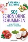 Katharina Bachman: SOS - Schön ohne Schummeln, Buch