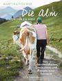 Martina Fischer: Die Alm - Ein Ort für die Seele, Buch