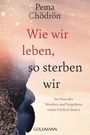 Pema Chödrön: Wie wir leben, so sterben wir, Buch