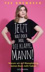 Fee Brembeck: Jetzt halt doch mal die Klappe, Mann!, Buch
