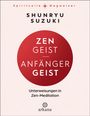 Shunryu Suzuki: Zen-Geist - Anfänger-Geist, Buch