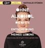 : Ohne Alkohol: Die beste Entscheidung meines Lebens, MP3