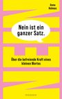 „Nein ist ein ganzer Satz.“ Gelbes Quadrat mit rosa Zacken. Oben „Anna Holmes“. Darunter: „Über die befreiende Kraft...“