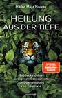 "Heilung aus der Tiefe, entdecke deine ureigenen Ressourcen zur Überwindung von Traumata" über Tigerkopf im Blätterdickicht.