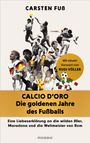 Carsten Fuß: Calcio d'Oro - Die goldenen Jahre des Fußballs, Buch