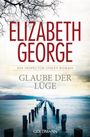Elizabeth George: Glaube der Lüge, Buch
