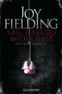 Joy Fielding: Sag, dass du mich liebst, Buch