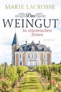 Marie Lacrosse: Das Weingut. In stürmischen Zeiten, Buch