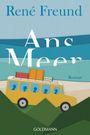 René Freund: Ans Meer, Buch