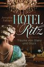 Annette Fabiani: Hotel Ritz. Träume von Glanz und Glück, Buch
