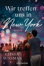 Elissa Sussman: Wir treffen uns in New York, Buch