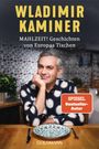 Wladimir Kaminer: Mahlzeit! Geschichten von Europas Tischen, Buch