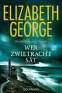 Text: "Elizabeth George. Ein Inspector-Lynley-Roman. Wer Zwietracht sät. Goldmann". Stimmungsvoll dramatische Küstenlandschaft.