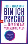 Josef Aldenhoff: Bin ich Psycho ... oder geht das von alleine weg?, Buch