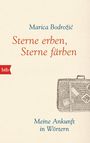 Marica Bodrozic: Sterne erben, Sterne färben, Buch