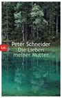 Peter Schneider: Die Lieben meiner Mutter, Buch