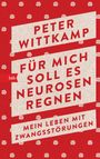 Peter Wittkamp: Für mich soll es Neurosen regnen, Buch