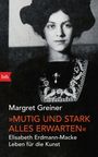 Margret Greiner: "Mutig und stark alles erwarten", Buch