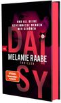 „Und all deine Geheimnisse werden mir gehören“; „Daisy: Melanie Raabe - Thriller, SPIEGEL Bestseller-Autorin“. Ein mysteriöses Gesicht.
