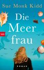 Text: "Sue Monk Kidd, Die Meeresfrau, Roman." Frau mit wehendem Haar am Meer, Muscheln, kleines Boot, fliegende Möwen.
