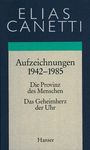 Elias Canetti: Gesammelte Werke 04. Aufzeichnungen 1942 - 1985, Buch