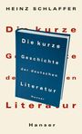 Heinz Schlaffer: Die kurze Geschichte der deutschen Literatur, Buch